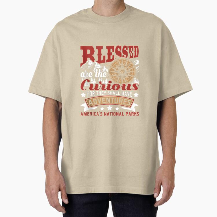 Blessed Are The Curious US National Park Camping Oversized T-Shirt 