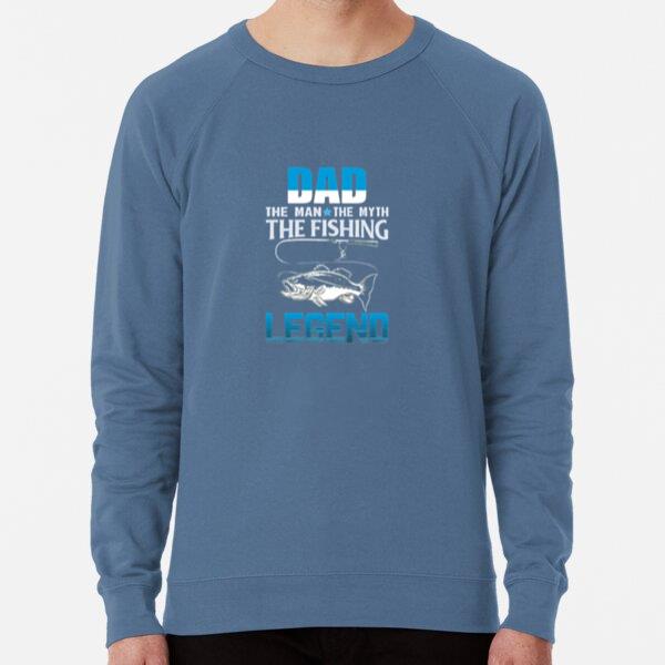 dad man myth fishing legend Loose Fit Sweatshirt
