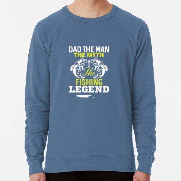 dad man myth fishing legend X X Loose Fit Sweatshirt